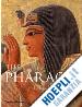 SHAW GARRY J. - THE PHARAOH . LIFE AT COURT AND CAMPAIGN