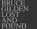 GILDEN BRUCE - BRUCE GILDEN: LOST & FOUND