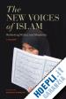 Kamrava Mehran - The New Voices of Islam – Rethinking Politics and Modernity – A Reader