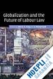 Craig John D. R. (Curatore); Lynk S. Michael (Curatore) - Globalization and the Future of Labour Law