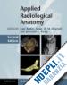 Butler Paul (Curatore); Mitchell Adam (Curatore); Healy Jeremiah C. (Curatore) - Applied Radiological Anatomy