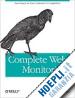 Croll Alistair; Power Sean - Complete Web Monitoring
