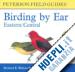 Peterson Roger Tory (Curatore); Walton Richard K.; Lawson Robert W. - Peterson Field Guides Birding by Ear
