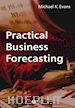 Evans MK - Practical Business Forecasting