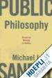 Sandel Michael J - Public Philosophy – Essays on Morals in Politics