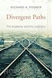 Posner Richard A. - Divergent Paths – The Academy and the Judiciary