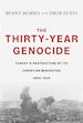 Morris Benny; Ze`evi Dror - The Thirty–Year Genocide – Turkey's Destruction of Its Christian Minorities, 1894–1924