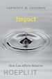 Friedman Lawrence M. - Impact – How Law Affects Behavior