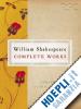 Shakespeare William; Bate Jonathan (Curatore); Rasmussen Eric (Curatore) - William Shakespeare Complete Works