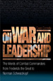 Connelly Owen - On War and Leadership – The Words of Combat Commanders from Frederick the Great to Norman Schwarzkopf