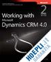 Steger Jim; Snyder Mike - Working with Microsoft Dynamics CRM 4.0 2e