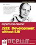 Johnson Rod; Höller Jürgen - Expert One–on–One J2EE Development without EJB