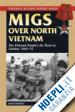 Boniface Roger - Migs over North Vietnam