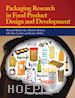 Moskowitz Howard R.; Reisner Michele; Benedict Lawlor John; Deliza Rosires - Packaging Research in Food Product Design and Development