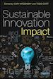 Krosinsky Cary (Curatore); Cort Todd (Curatore) - Sustainable Innovation and Impact