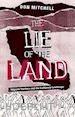 Mitchell Don - Lie Of The Land – Migrant Workers and the California Landscape