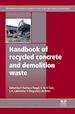 Pacheco-Torgal Fernando (Curatore); Ding Yining (Curatore) - Handbook of Recycled Concrete and Demolition Waste