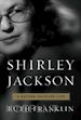 Franklin Ruth - Shirley Jackson: A Rather Haunted Life