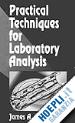Poppiti James A.; Sellers Charles - Practical Techniques for Laboratory Analysis