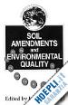 Rechcigl Jack E. (Curatore) - Soil Amendments and Environmental Quality