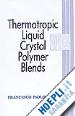 La Mantia Francesco Paolo - Thermotropic Liquid Crystal Polymer Blends