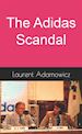 Laurent Adamowicz - The Adidas Scandal