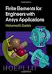 Gadala Mohamed S. - Finite Elements for Engineers with Ansys Applications