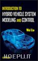 Liu Wei - Introduction to Hybrid Vehicle System Modeling and Control