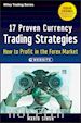 Singh M - 17 Proven Currency Trading Strategies – How to Profit in the Forex Market + Website