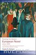 Schwarz DR - Reading the Modern European Novel since 1900 – A Critical Study of Major Fiction from Proust's Swann's Way to Ferrante’s Neapolitan Tetralogy