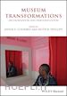 Coombes AE - Museum Transformations: Decolonization and Democratization