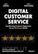 DeLisi R - Digital Customer Service – Transforming Customer Experience for An On–Screen World