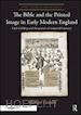 Gaudio Michael - The Bible and the Printed Image in Early Modern England