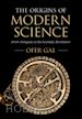 Gal Ofer - The Origins of Modern Science