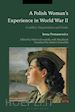 Protassewicz Irena; Zawadzki Hubert (Curatore) - A Polish Woman's Experience in World War II