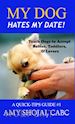 Amy Shojai - My Dog Hates My Date!