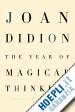 Didion Joan - The Year of Magical Thinking