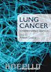 Cancer & Palliative Care Nursing; Alison Leary - Lung Cancer: A Multidisciplinary Approach