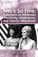 Stras Laurie (Curatore) - She's So Fine: Reflections on Whiteness, Femininity, Adolescence and Class in 1960s Music