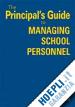 Sorenson Richard D. (Curatore); Goldsmith Lloyd M. (Curatore) - The Principal's Guide to Managing School Personnel