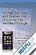 Karwowski Waldemar (Curatore); Soares Marcelo (Curatore); Stanton Neville A. (Curatore) - Handbook of Human Factors and Ergonomics in Consumer Product Design