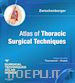 Joseph B. Zwischenberger - Atlas of Thoracic Surgical Techniques E-Book