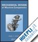 Ugural Ansel  C. - Mechanical Design of Machine Components