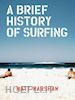 WARSHAW MATT - A BRIEF HISTORY OF SURFING