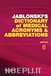 Stanley Jablonski - Jablonski's Dictionary of Medical Acronyms & Abbreviations