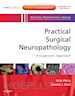 Arie Perry; Daniel J. Brat - Practical Surgical Neuropathology: A Diagnostic Approach E-Book
