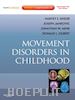 Joseph Jankovic; Harvey S. Singer; Jonathan Mink; Donald L. Gilbert - Movement Disorders in Childhood - E-Book