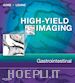 Richard M. Gore; Marc S. Levine - High Yield Imaging Gastrointestinal E-Book