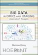Xiong Momiao - Big Data in Omics and Imaging