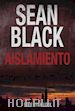 Sean Black - Aislamiento: Saga De Ryan Lock Nº 1